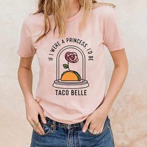If I were A Princess I'd Be Taco Belle Pink Tee